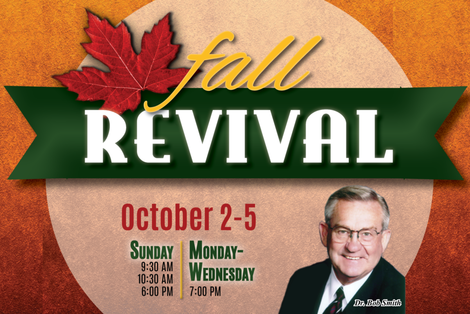 Fall Revival Begins Tomorrow Bible Baptist Church